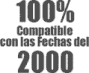 100% Compatible con las Fechas del 2000